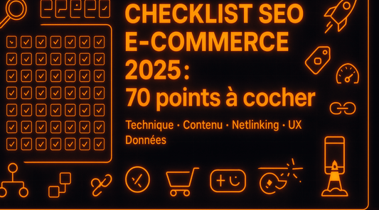 Checklist SEO E-Commerce 2025 : 70 points à cocher